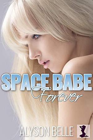 Space Babe Forever (Gender Swapped Science Fiction #4)