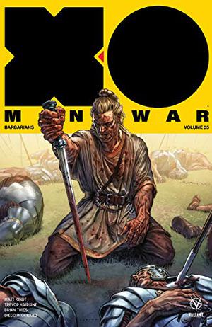 X-O Manowar, Vol. 5: Barbarians by Matt Kindt