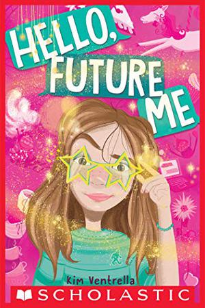 Hello, Future Me by Kim Ventrella