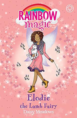 Elodie the Lamb Fairy: The Baby Farm Animal Fairies Book 2 (Rainbow Magic #172)