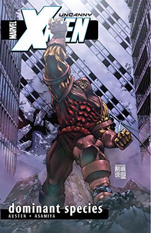 Uncanny X-Men Vol. 2: Dominant Species (Uncanny X-Men 1963-2011 #416-420)