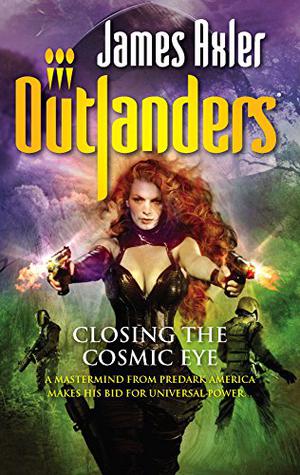 Closing the Cosmic Eye (Outlanders #40)