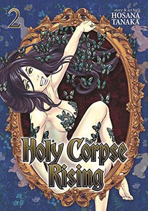 Holy Corpse Rising Vol. 2 by Hosana Tanaka