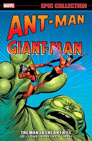 Ant-Man/Giant-Man Epic Collection: The Man in the Ant Hill (Tales to Astonish #27, 35-59)