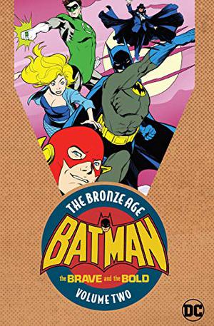 Batman: The Brave & the Bold: The Bronze Age Vol. 2 by Bob Haney