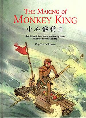 The Making of Monkey King by Robert Kraus, Debby Chen