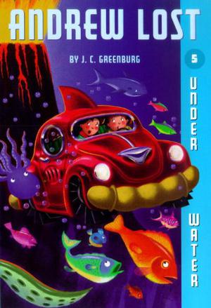 Andrew Lost Under Water by J.C. Greenburg