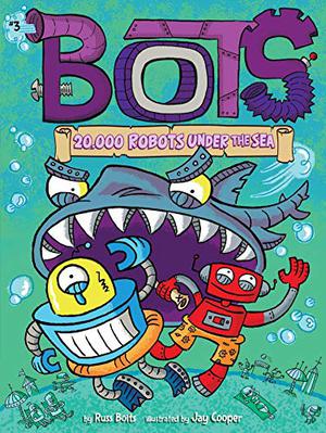20,000 Robots Under the Sea by Russ Bolts