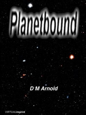 Planetbound by D.M. Arnold