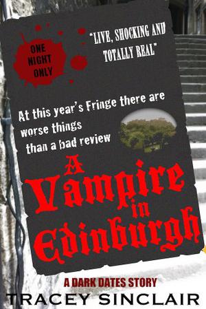 A Vampire In Edinburgh  (Cassandra Bick Chronicles) by Tracey Sinclair