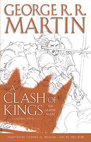 A Clash of Kings: Graphic Novel, Volume Two (A Song of Ice and Fire: The Graphic Novels #6)