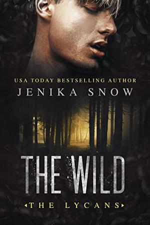 The Wild  (The Lycans, 6) by Jenika Snow