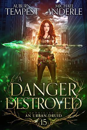A Danger Destroyed by Auburn Tempest, Michael Anderle