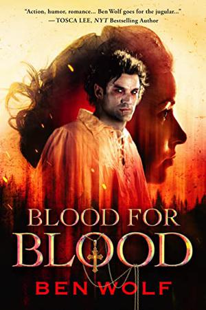 Blood for Blood: A Historical Vampire Romance by Ben Wolf