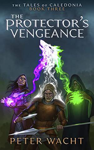 The Protector's Vengeance (The Tales of Caledonia #3)