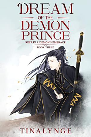 Dream of the Demon Prince  (Rest in a Demon's Embrace Book 3) by Tinalynge