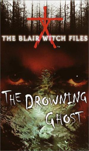 The Drowning Ghost (The Blair Witch Files #3)