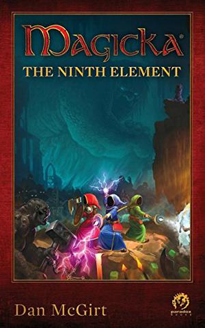 Magicka: The Ninth Element by Dan McGirt