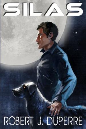 Silas by Robert J. Duperre