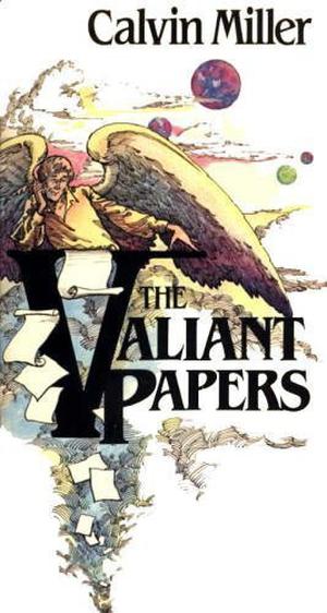 The Valiant Papers by Calvin Miller