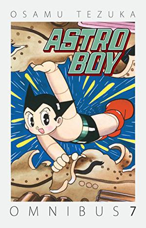 Astro Boy Omnibus Volume 7 (Astro Boy Omnibus #7)