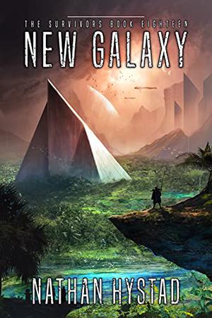 New Galaxy  (The Survivors Book Eighteen) by Nathan Hystad
