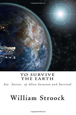 To Survive the Earth by William Stroock