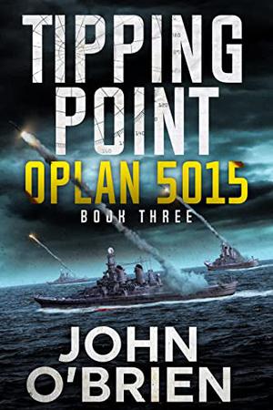 Tipping Point: OPLAN 5015 by John O'Brien
