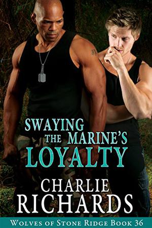 Swaying the Marine's Loyalty (Stone Ridge Universe #83)