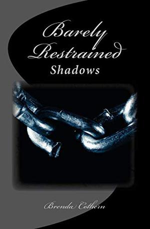 Barely Restrained (Shadows #3)