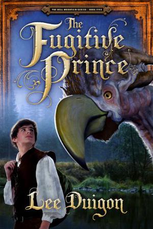 The Fugitive Prince (Bell Mountain #5)