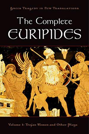 The Complete Euripides: Volume I: Trojan Women and Other Plays by Euripides, Alan Shapiro
