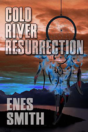 Cold River Resurrection by Enes Smith
