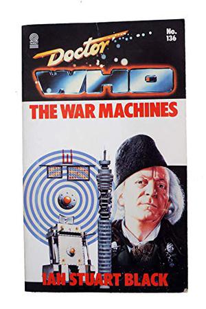 Doctor Who: The War Machines (Doctor Who Novelisations #27)