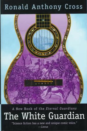 The White Guardian by Ronald Anthony Cross