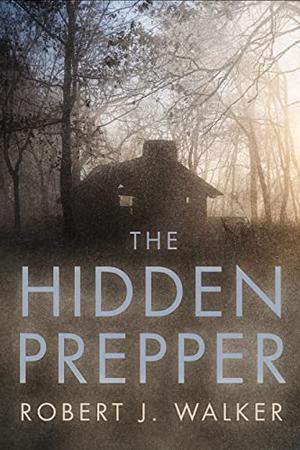 The Hidden Prepper: EMP Survival in a Powerless World by Robert J. Walker