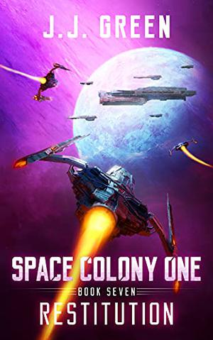 Restitution  (Space Colony One Book 7) by J.J. Green
