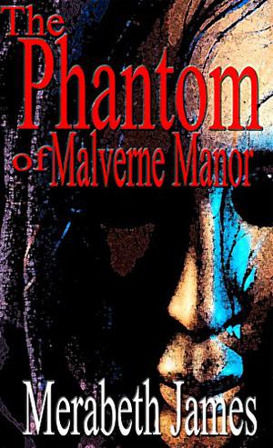 The Phantom of Malverne Manor (Ravynne Sisters #9)