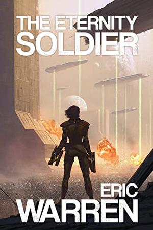 The Eternity Soldier by Eric Warren
