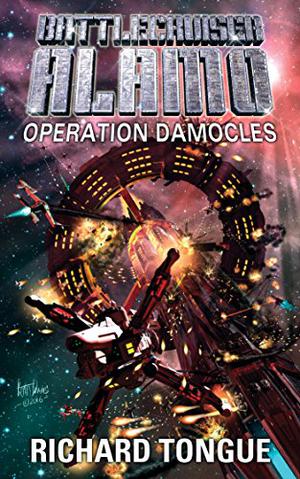 Operation Damocles (Battlecruiser Alamo #20)