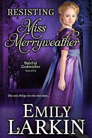 Resisting Miss Merryweather (Baleful Godmother #1.5)