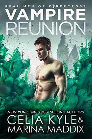 Vampire Reunion (Real Men of Othercross #4)