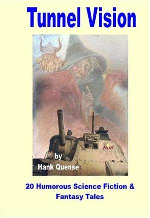 Tunnel Vision by Hank Quense