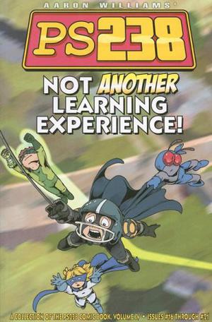 Not Another Learning Experience! (PS238 #vol IV, )