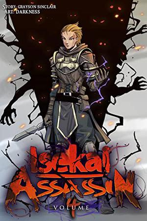 Isekai Assassin: Volume 4  (A Gamelit Dark Fantasy Adventure) by Grayson Sinclair