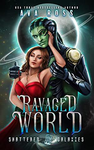 Ravaged World (Shattered Galaxies #2)