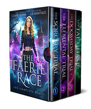 The Faerie Race: The Complete Series by Claire Luana, J.A. Armitage