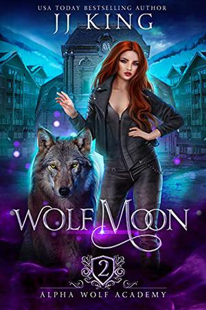 Wolf Moon (Alpha Wolf Academy #2)