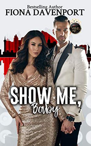 Show Me, Baby (Vegas, Baby #7)