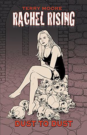 Rachel Rising, Volume 7: Dust to Dust (Rachel Rising #7)